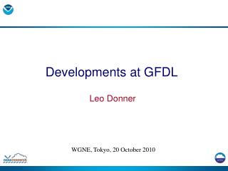 Developments at GFDL