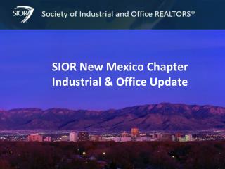 SIOR New Mexico Chapter Industrial &amp; Office Update