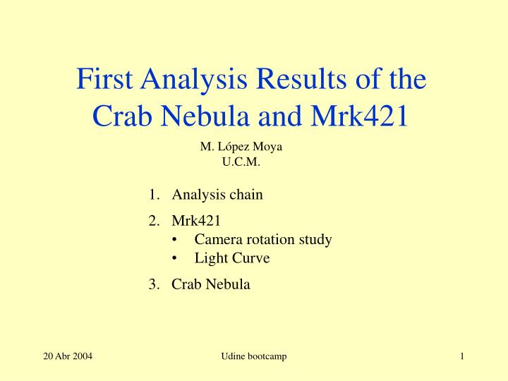 first analysis results of the crab nebula and mrk421