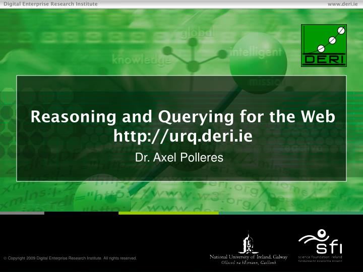 reasoning and querying for the web http urq deri ie