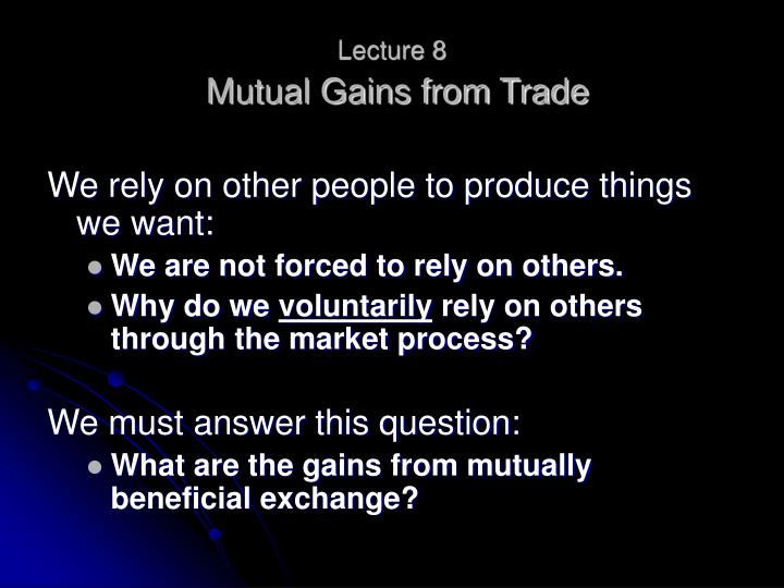 lecture 8 mutual gains from trade