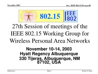 27th Session of meetings of the IEEE 802.15 Working Group for Wireless Personal Area Networks