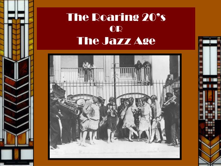 the roaring 20 s or the jazz age