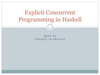 Explicit Concurrent Programming in Haskell