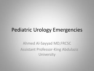 Pediatric Urology Emergencies