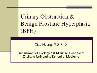 Urinary Obstruction &amp; Benign Prostatic Hyperplasia (BPH)