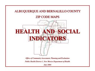 ALBUQUERQUE AND BERNALILLO COUNTY ZIP CODE MAPS HEALTH AND SOCIAL INDICATORS