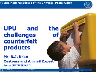 UPU and the challenges of counterfeit products