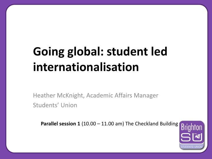 going global student led internationalisation