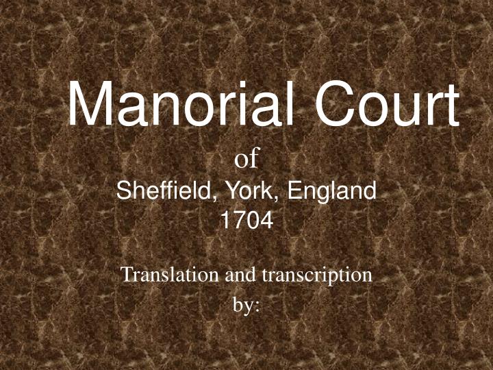 manorial court of sheffield york england 1704