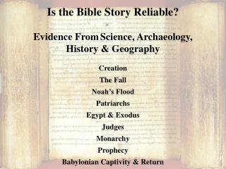Is the Bible Story Reliable? Evidence From Science, Archaeology, History &amp; Geography Creation