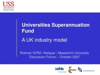 Universities Superannuation Fund A UK industry model