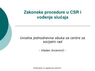 zakonske procedure u csr i vo enje slu aja