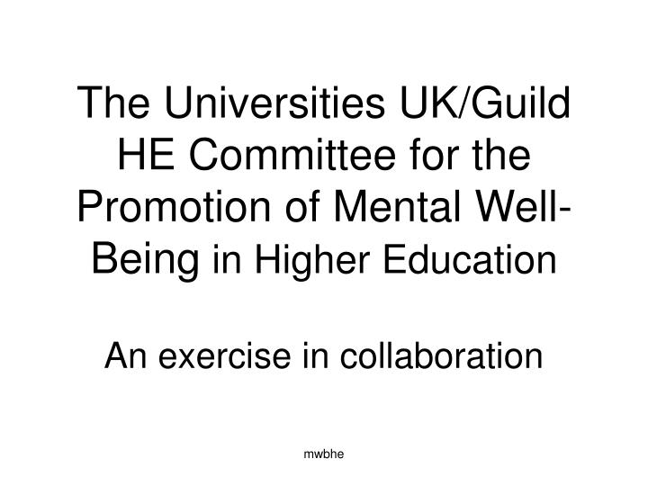 the universities uk guild he committee for the promotion of mental well being in higher education