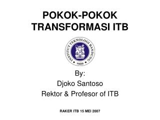 POKOK-POKOK TRANSFORMASI ITB
