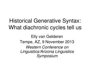 Historical Generative Syntax: What diachronic cycles tell us