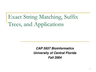 Exact String Matching, Suffix Trees, and Applications