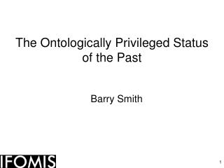 The Ontologically Privileged Status of the Past