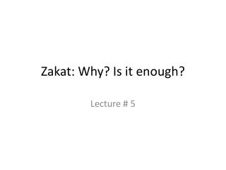 Zakat: Why? Is it enough?