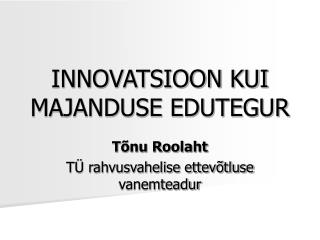 innovatsioon kui majanduse edutegur