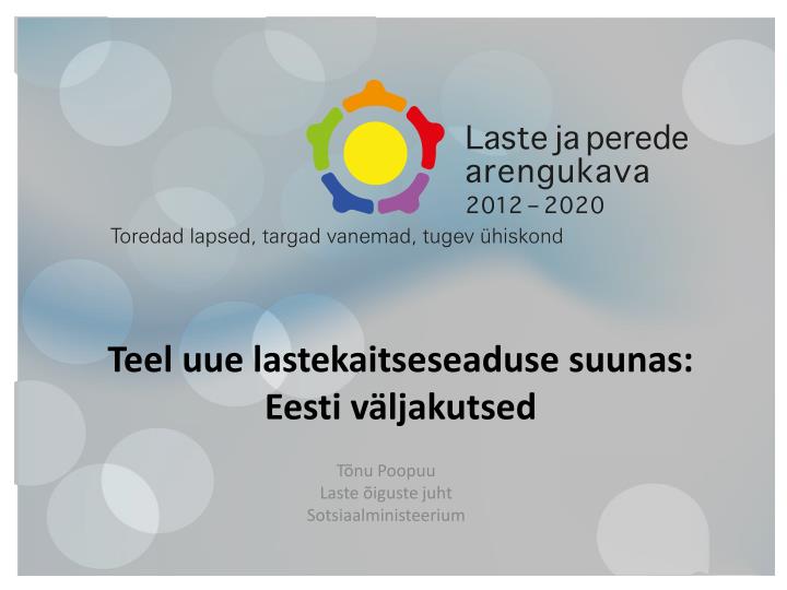 teel uue lastekaitseseaduse suunas eesti v ljakutsed