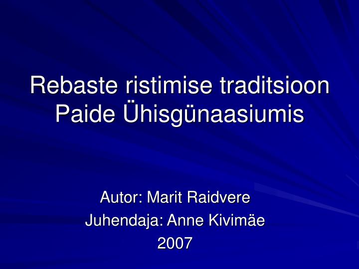 rebaste ristimise traditsioon paide hisg naasiumis