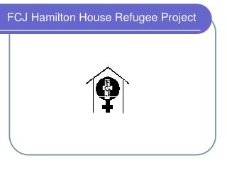 FCJ Hamilton House Refugee Project