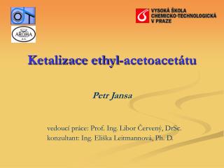 ketalizace ethyl acetoacet tu