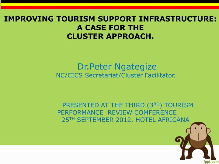 improving tourism support infrastructure a case for the cluster approach