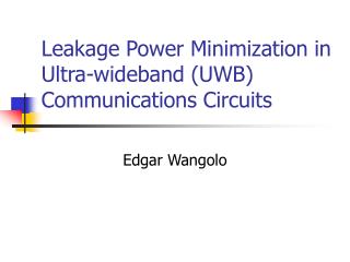 Leakage Power Minimization in Ultra-wideband (UWB) Communications Circuits