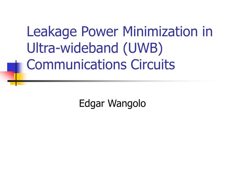 leakage power minimization in ultra wideband uwb communications circuits