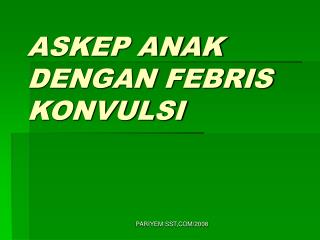 askep anak dengan febris konvulsi
