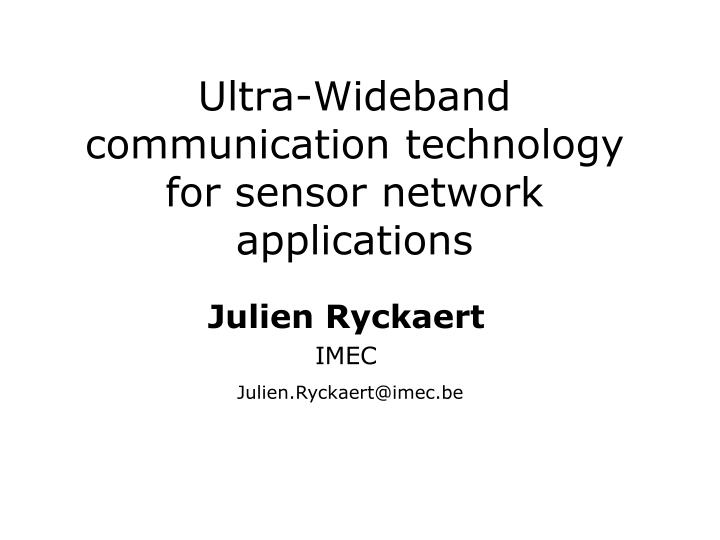 ultra wideband communication technology for sensor network applications