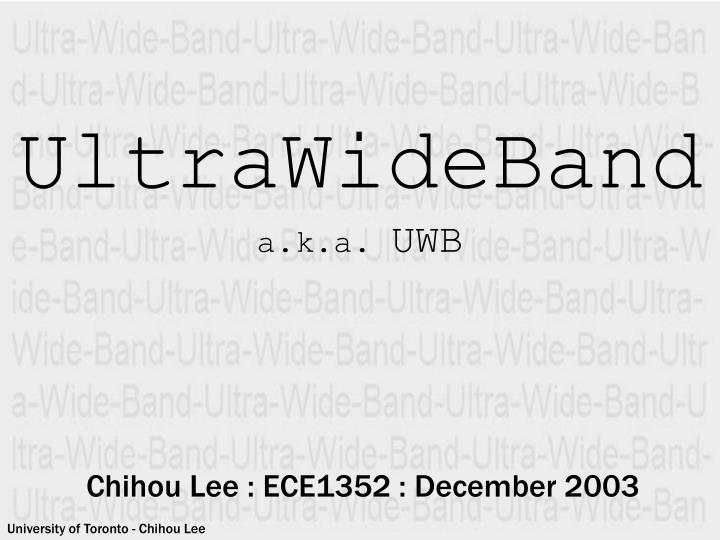ultrawideband a k a uwb