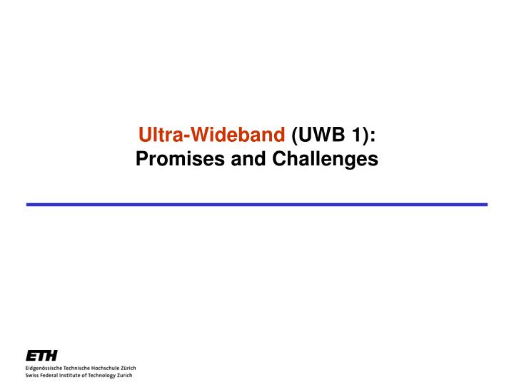 ultra wideband uwb 1 promises and challenges