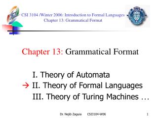 CSI 3104 /Winter 2006 : Introduction to Formal Languages Chapter 13: Grammatical Format