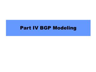 Part IV BGP Modeling