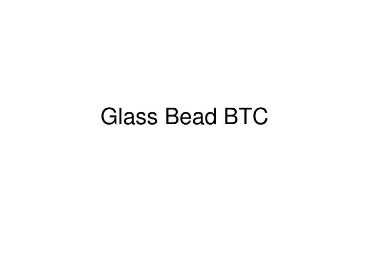 glass bead btc