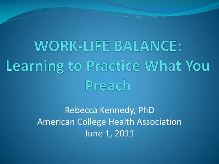 work life balance learning to practice what you preach