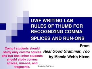 UWF WRITING LAB RULES OF THUMB FOR RECOGNIZING COMMA SPLICES AND RUN-ONS