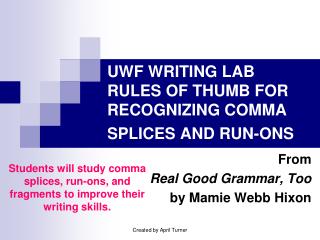 uwf writing lab rules of thumb for recognizing comma splices and run ons