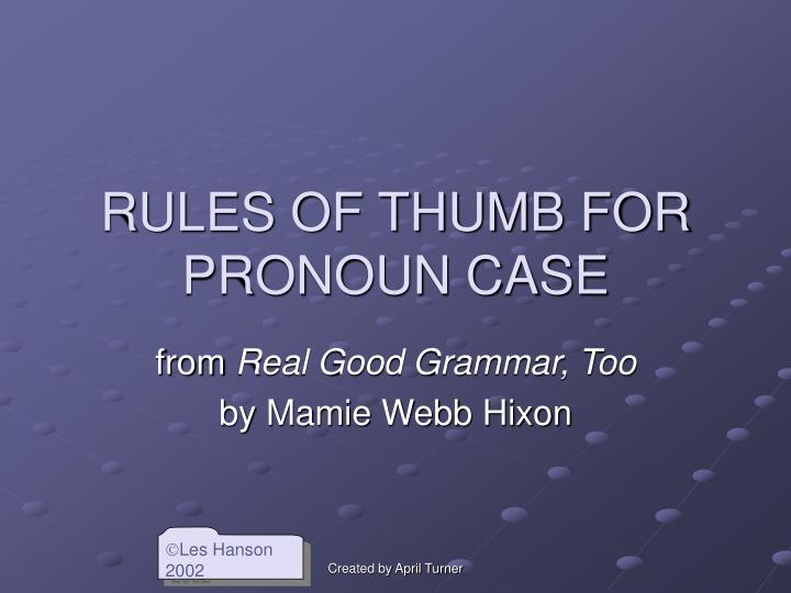 rules of thumb for pronoun case