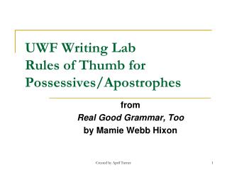 UWF Writing Lab Rules of Thumb for Possessives/Apostrophes