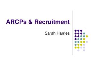 ARCPs &amp; Recruitment