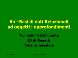 6b basi di dati relazionali ad oggetti approfondimenti