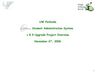 UW Parkside 	Student Administration System v 8.9 Upgrade Project Overview November 6 th , 2006
