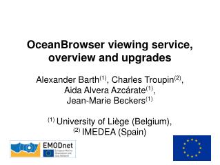 OceanBrowser viewing service, overview and upgrades Alexander Barth (1) , Charles Troupin (2) ,