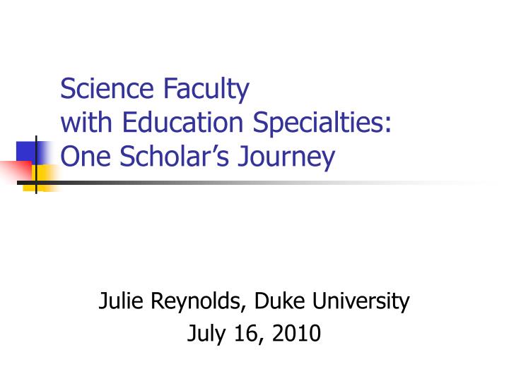 science faculty with education specialties one scholar s journey