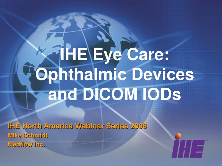 ihe eye care ophthalmic devices and dicom iods
