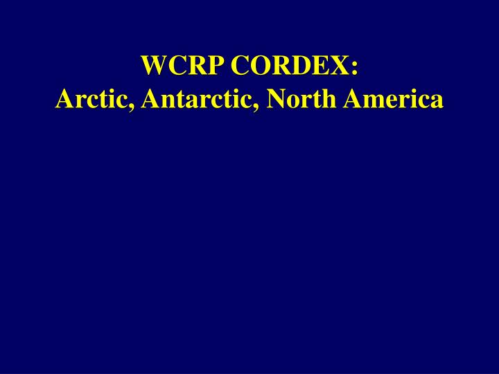 wcrp cordex arctic antarctic north america